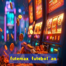 futemax futebol ao vivo atualizado